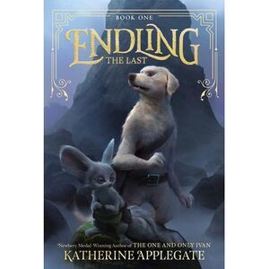 Endling: The Last -- Katherine Applegate